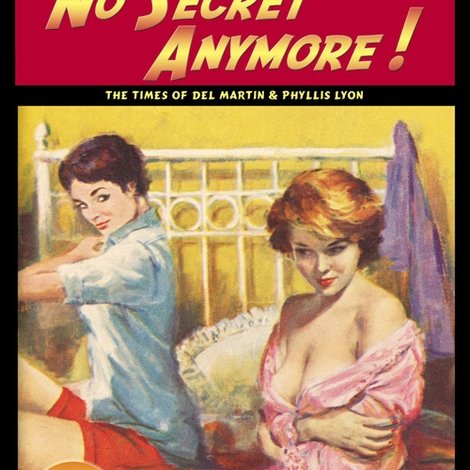 No Secret Anymore: The Times of Del Martin & Phyllis Lyon