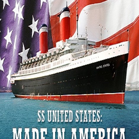 SS United States: Made in America