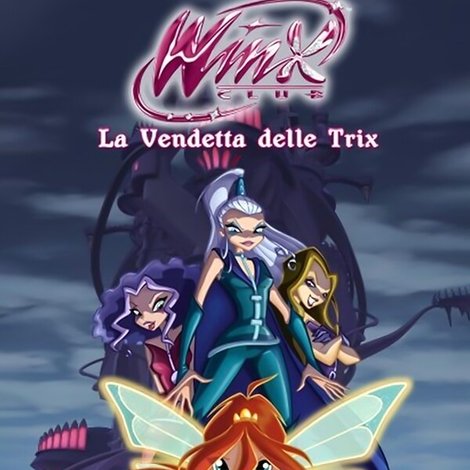 Winx Club - La Vendetta delle Trix