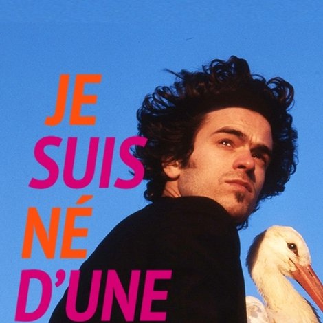 Je suis né d'une cigogne