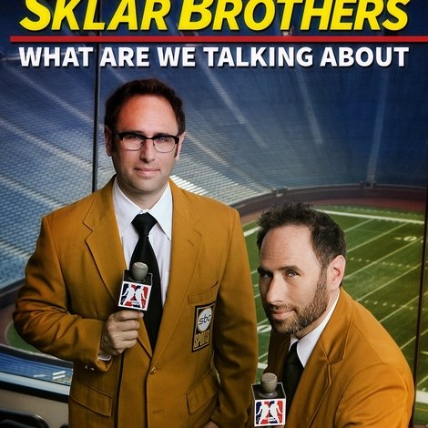 The Sklar Brothers: What Are We Talking About?