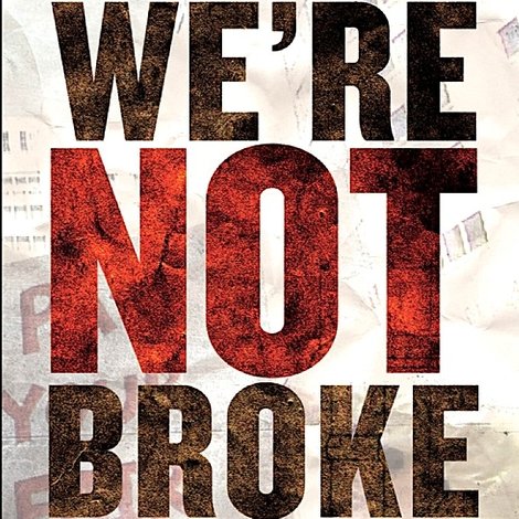 We’re Not Broke