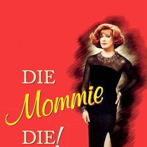 Die, Mommie, Die!