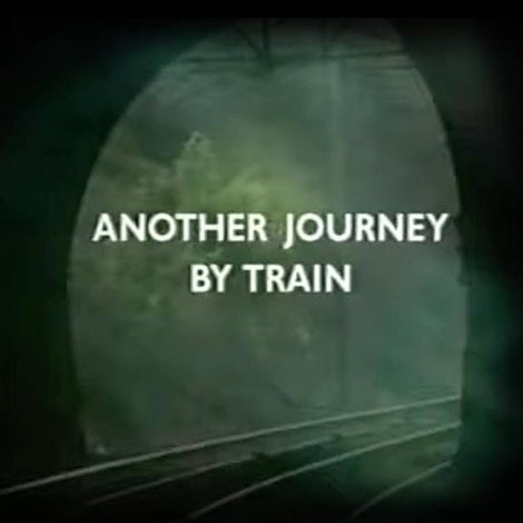 Another Journey By Train