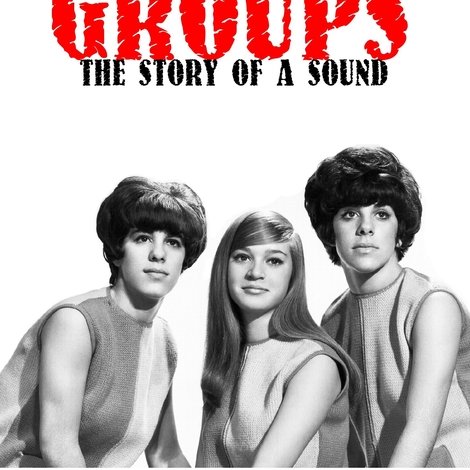 Girl Groups: The Story of a Sound