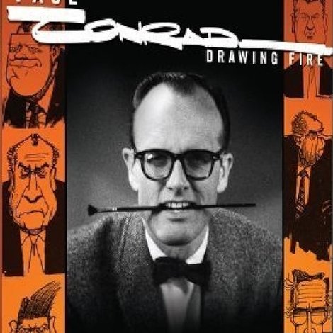 Paul Conrad: Drawing Fire
