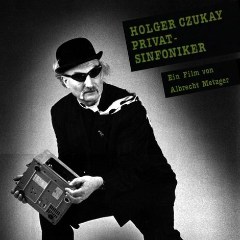 Holger Czukay - Der Privatsinfoniker