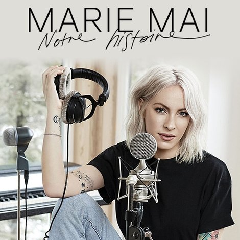 Marie-Mai : notre histoire