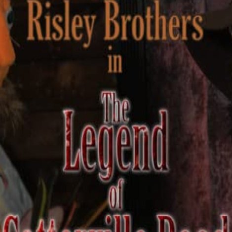 The Risley Brothers: The Legend of Cotterville Road
