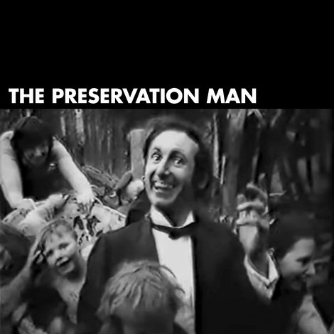 The Preservation Man