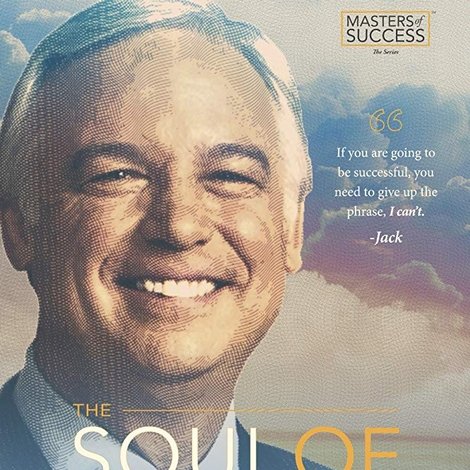 The Soul of Success: The Jack Canfield Story