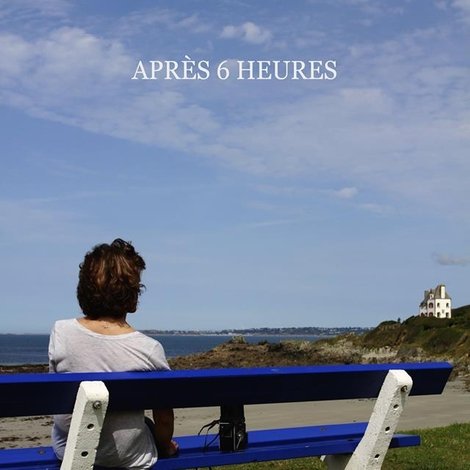 Après six heures