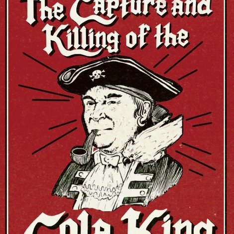 The Capture & Killing of the Cola King