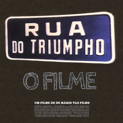 Rua do Triumpho - O Filme