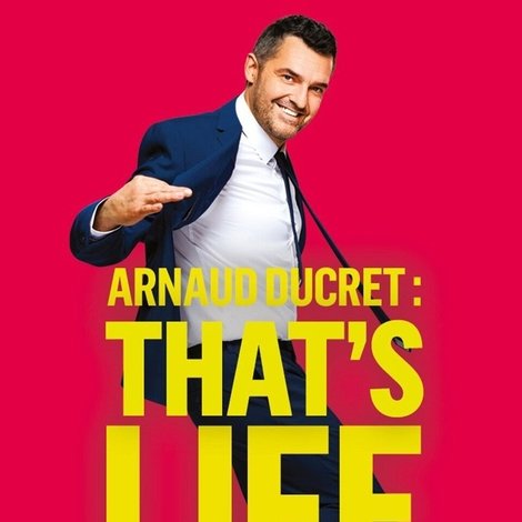 Arnaud Ducret : That's Life