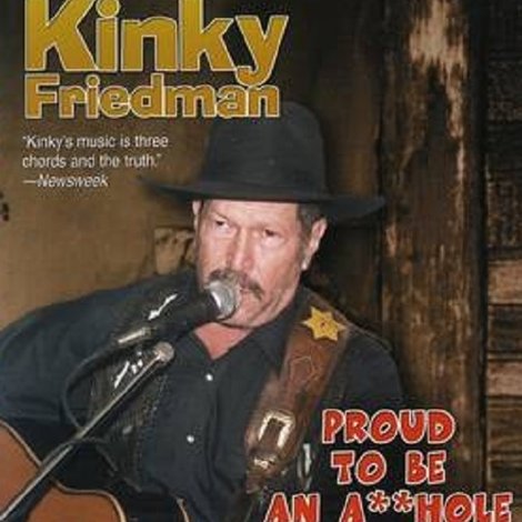 Kinky Friedman: Proud To Be An Asshole From El Paso