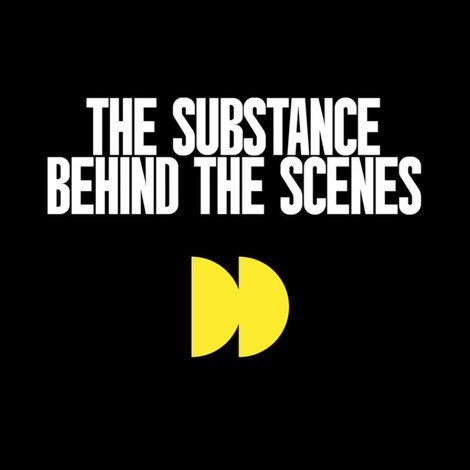 The Making of The Substance