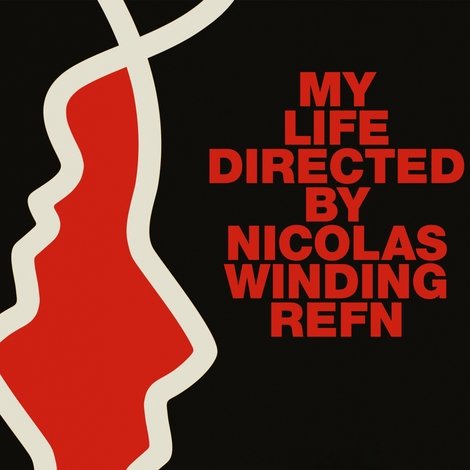 My Life Directed by Nicolas Winding Refn