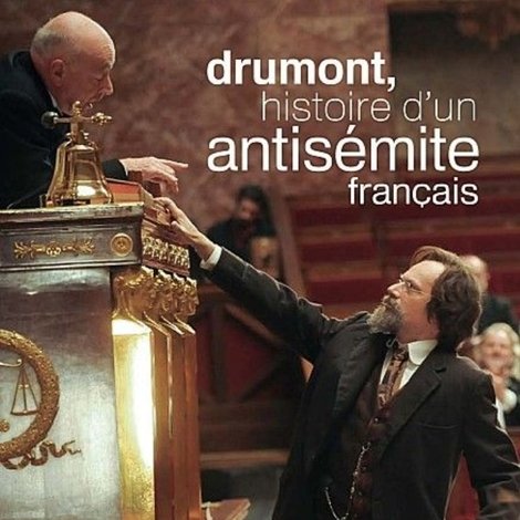 Drumont, histoire d'un antisémite français