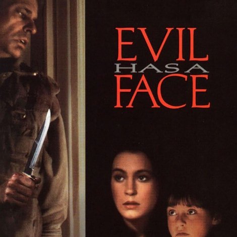 Evil Has a Face