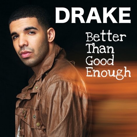 Drake: Better Than Good Enough