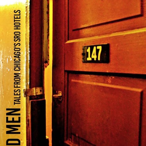 Caged Men: Tales from Chicago's SRO Hotels