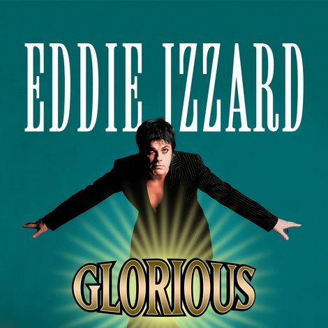 Eddie Izzard: Glorious