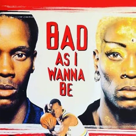 Bad As I Wanna Be: The Dennis Rodman Story