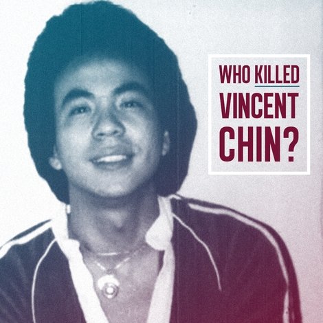 Who Killed Vincent Chin?