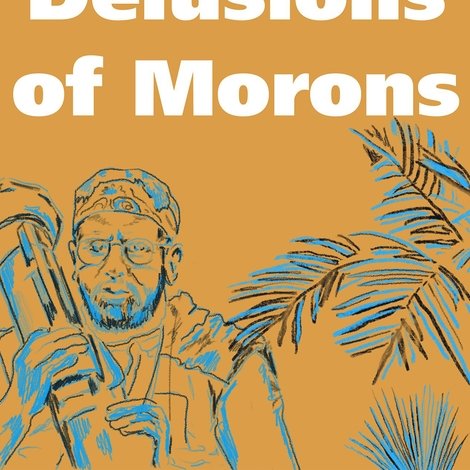 Delusions of Morons