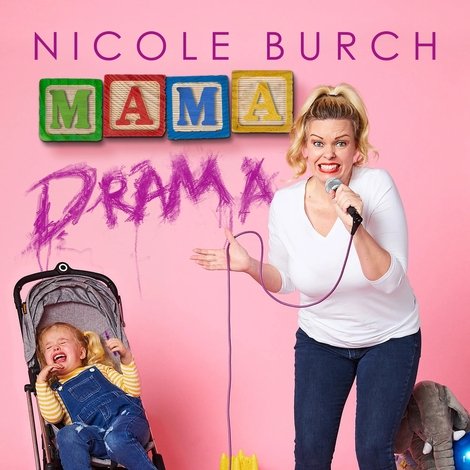 Nicole Burch: Mama Drama
