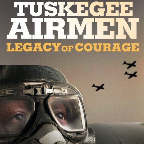 Tuskegee Airmen: Legacy of Courage