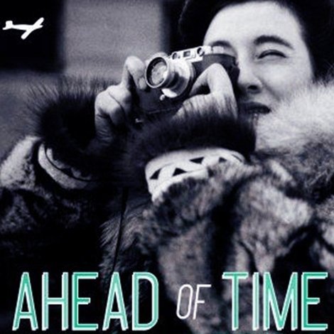 Ahead of Time: The Extraordinary Journey of Ruth Gruber