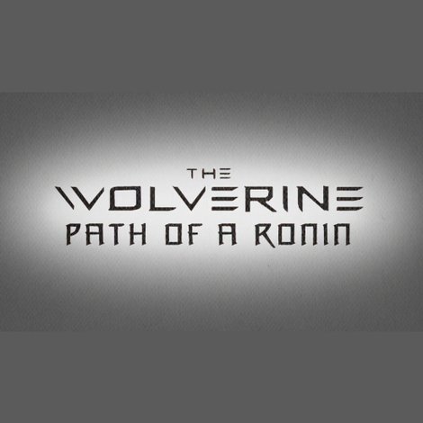 The Wolverine: Path of a Ronin