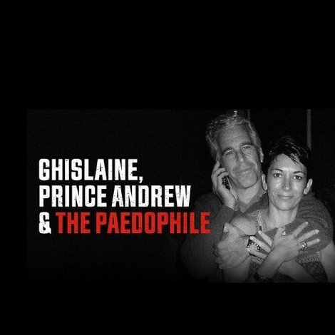 Ghislaine, Prince Andrew and the Paedophile