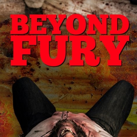 Beyond Fury