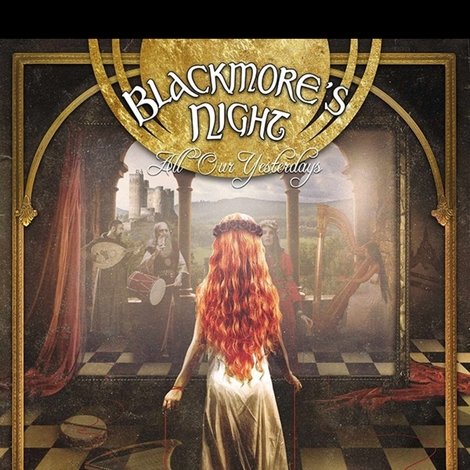 Blackmores Night: All Our Yesterdays
