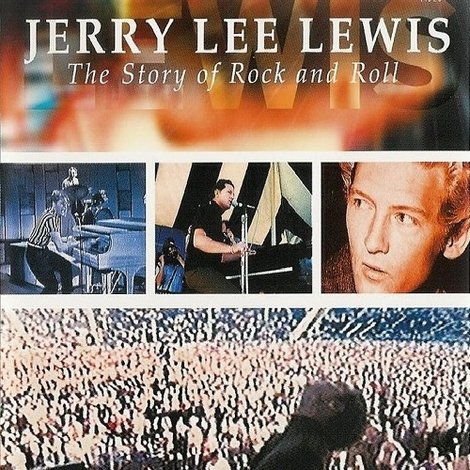 Jerry Lee Lewis: The Story of Rock and Roll
