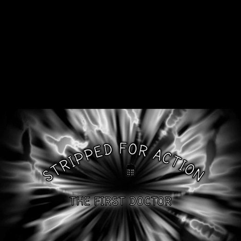 Stripped for Action: The First Doctor