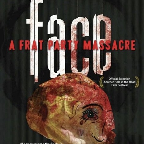 Face: A Frat Party Massacre