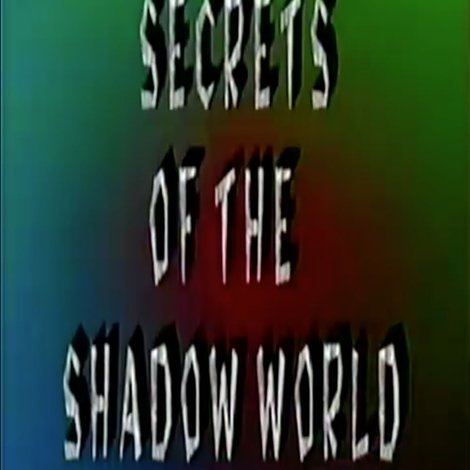 Secrets of the Shadow World