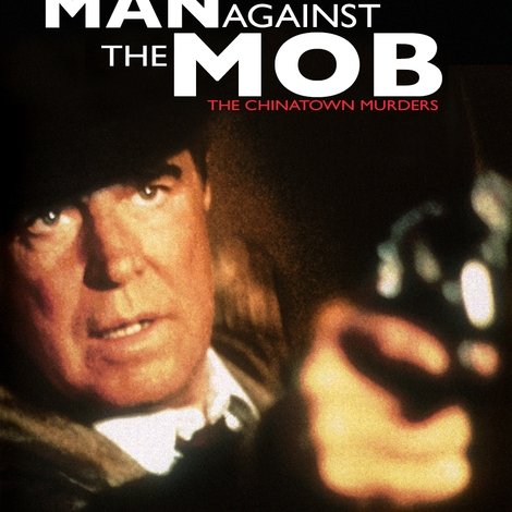 Man Against the Mob: The Chinatown Murders