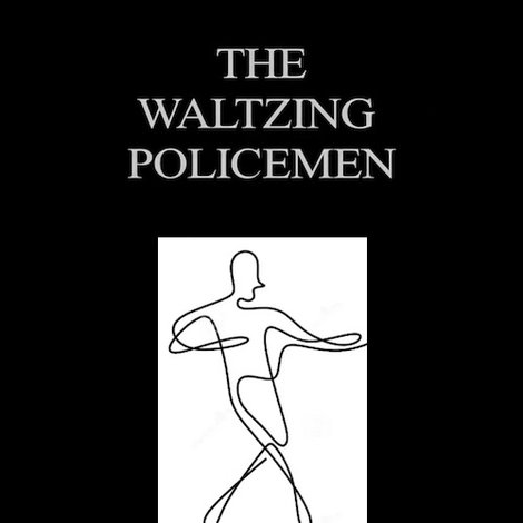 The Waltzing Policemen