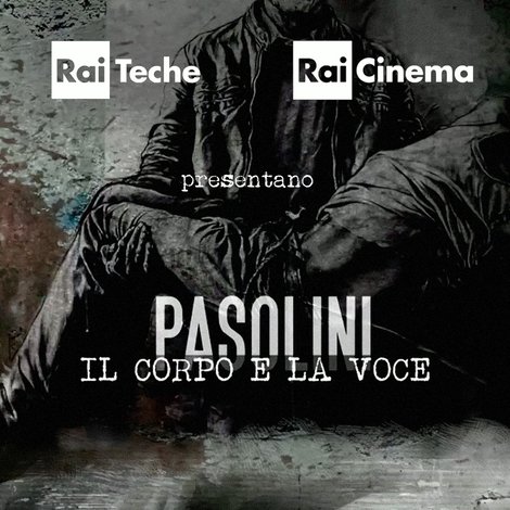 Pasolini - Il corpo e la voce