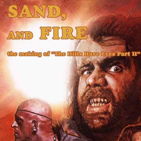 Blood, Sand, and Fire: The Making of The Hills Have Eyes Part II