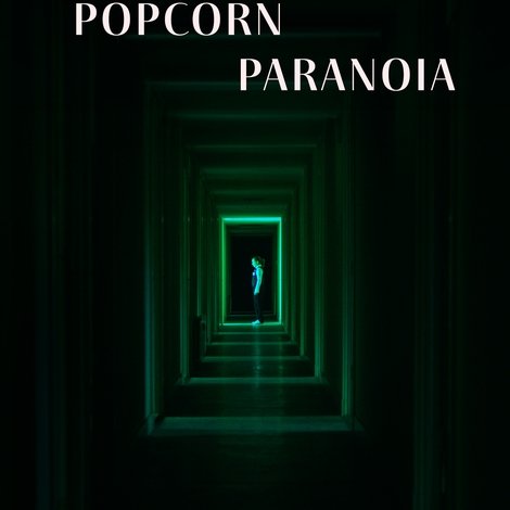 Popcorn Paranoia