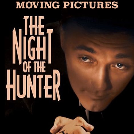 Moving Pictures: 'The Night of the Hunter'