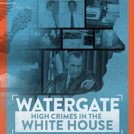 Watergate: High Crimes in the White House