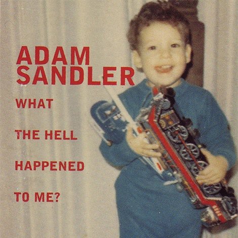 Adam Sandler: What the Hell Happened to Me?