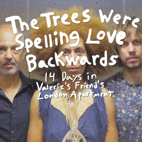 The Trees Were Spelling Love Backwards